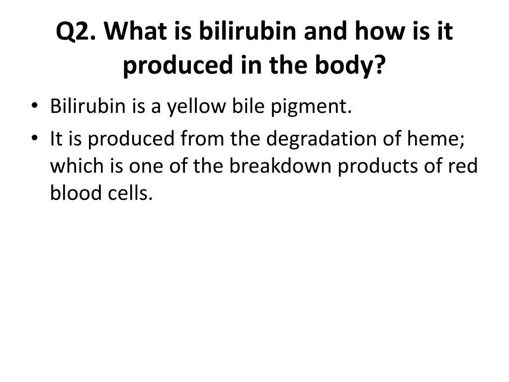q2 what is bilirubin and how is it produced 1