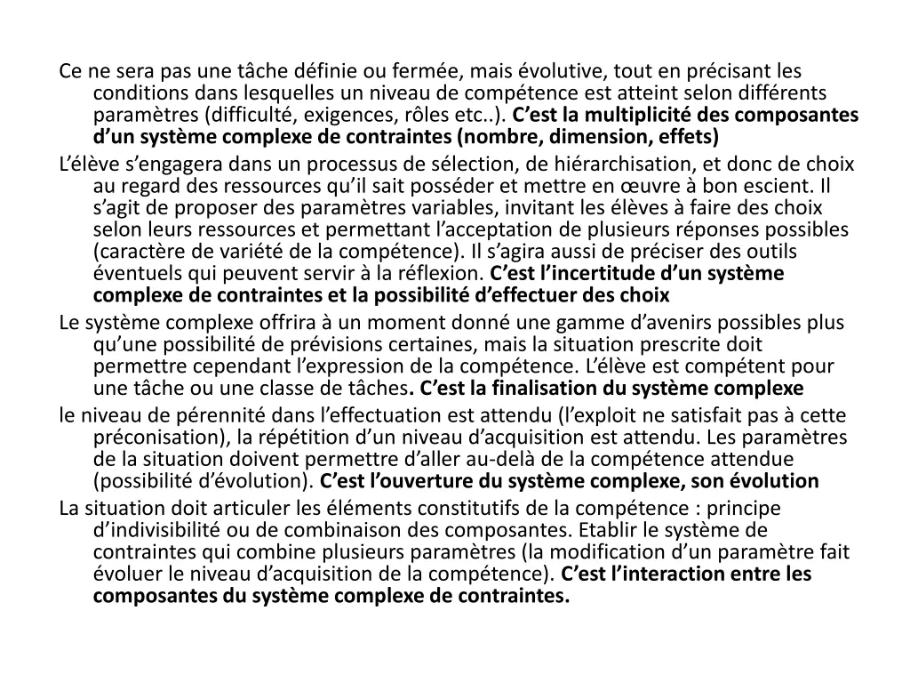 ce ne sera pas une t che d finie ou ferm e mais