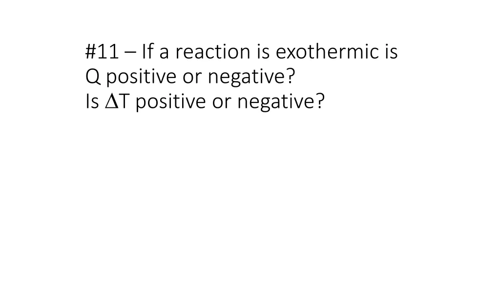 11 if a reaction is exothermic is q positive