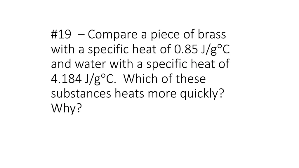 19 compare a piece of brass with a specific heat