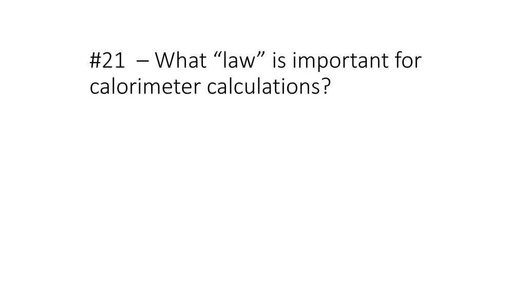 21 what law is important for calorimeter