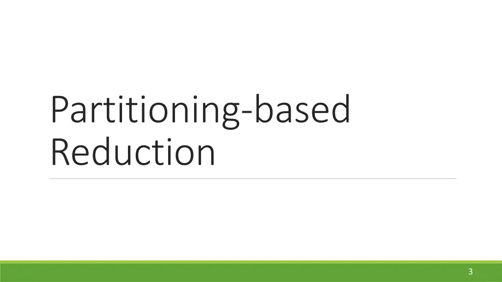 partitioning based reduction