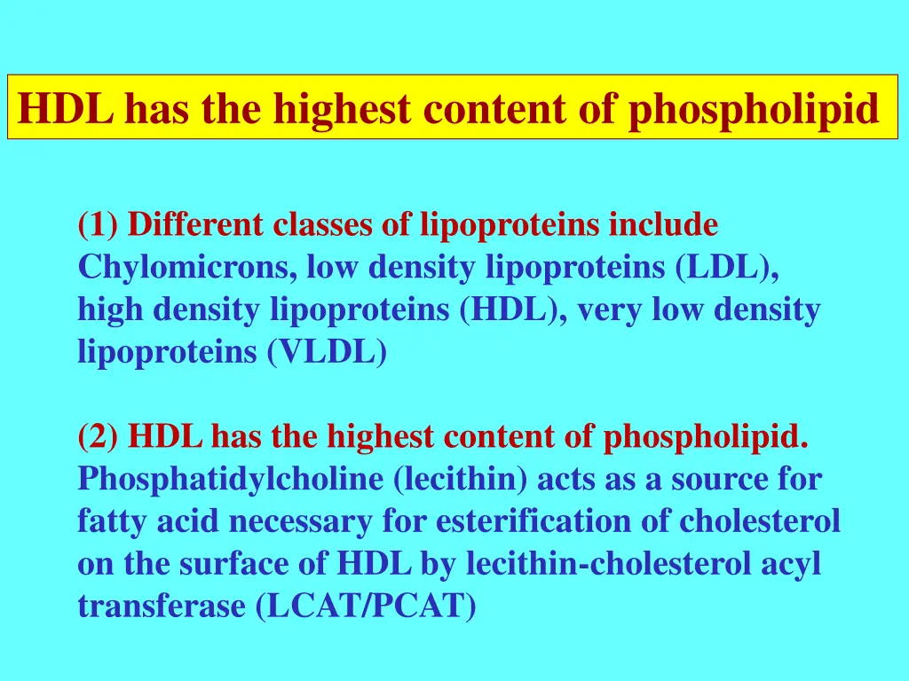 hdl has the highest content of phospholipid