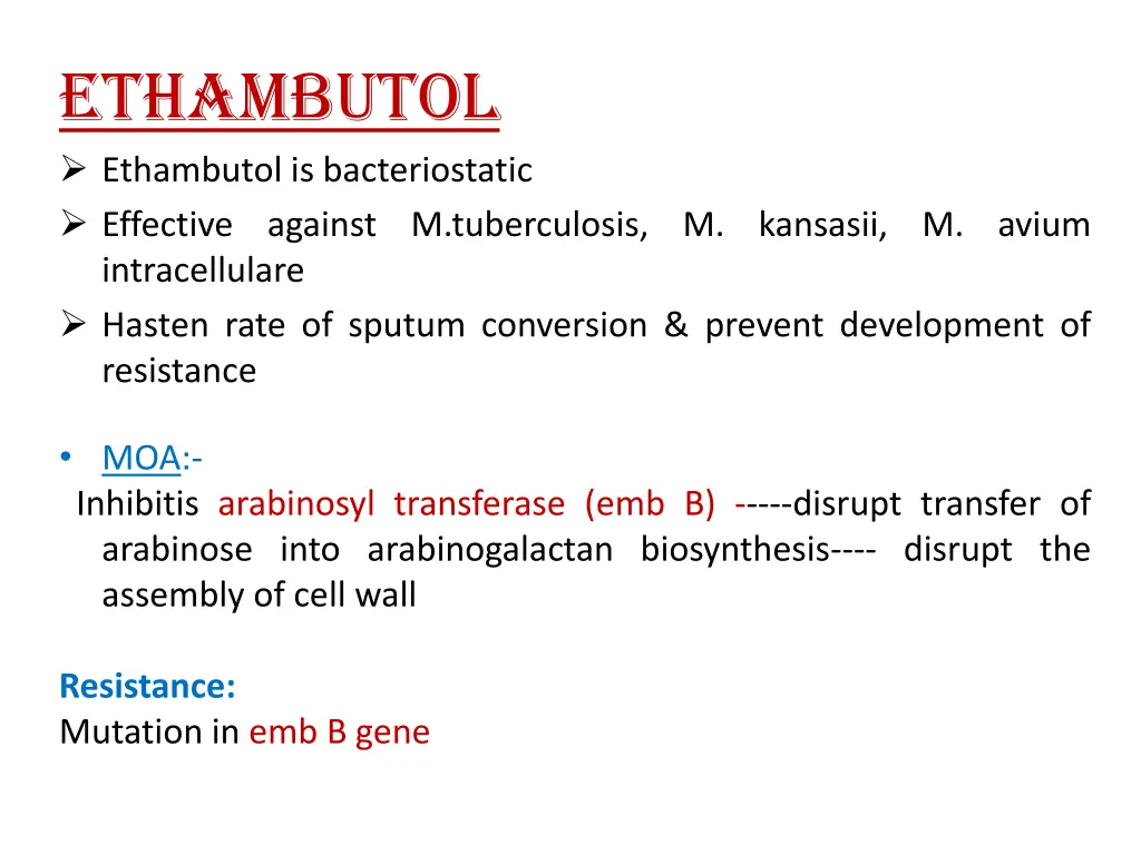 ethambutol ethambutol is bacteriostatic effective
