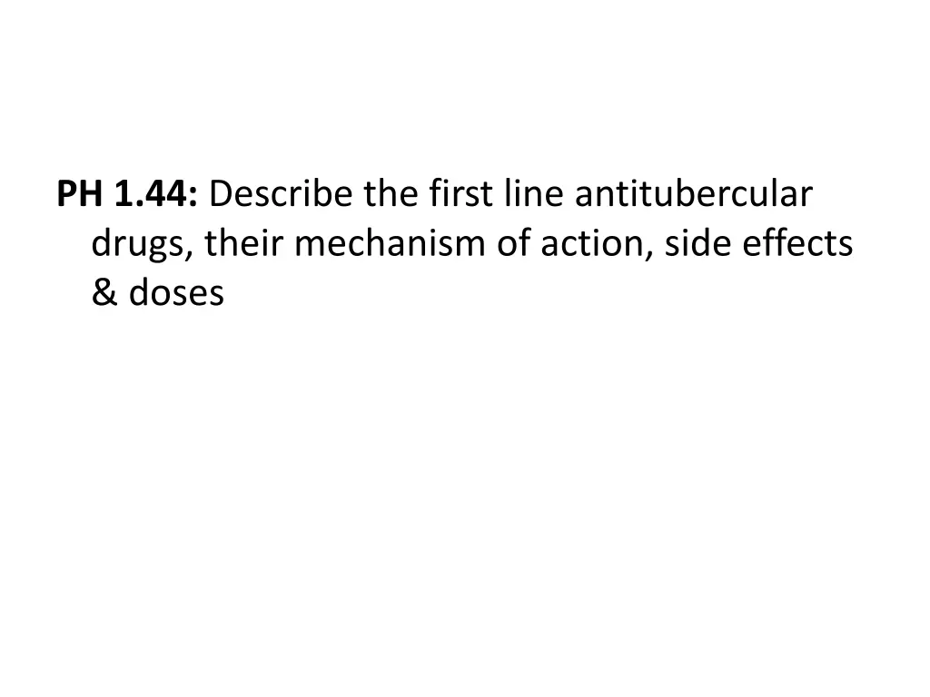 ph 1 44 describe the first line antitubercular
