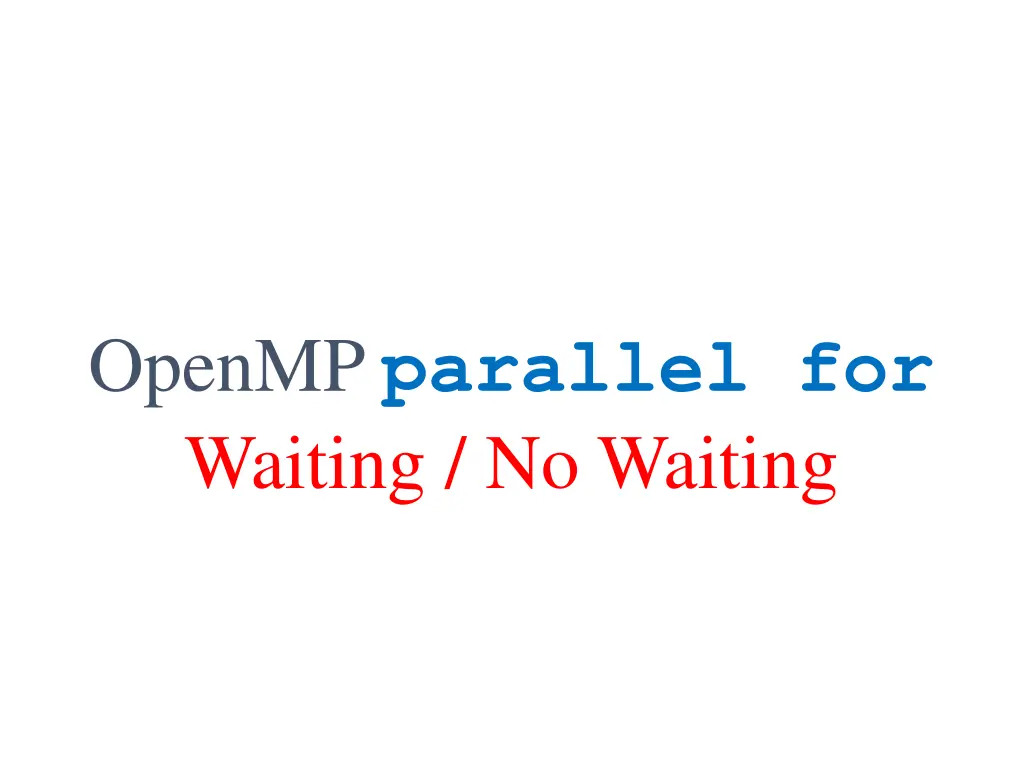 openmp parallel for waiting no waiting