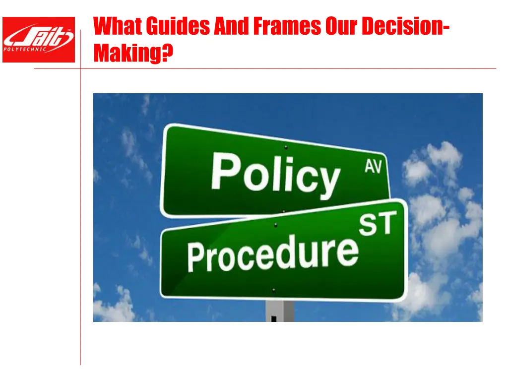 what guides and frames our decision making