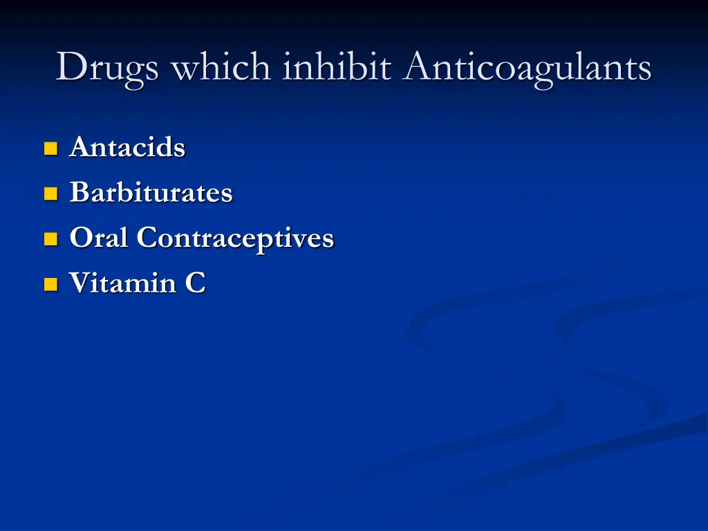 drugs which inhibit anticoagulants
