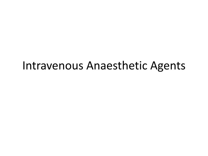intravenous anaesthetic agents