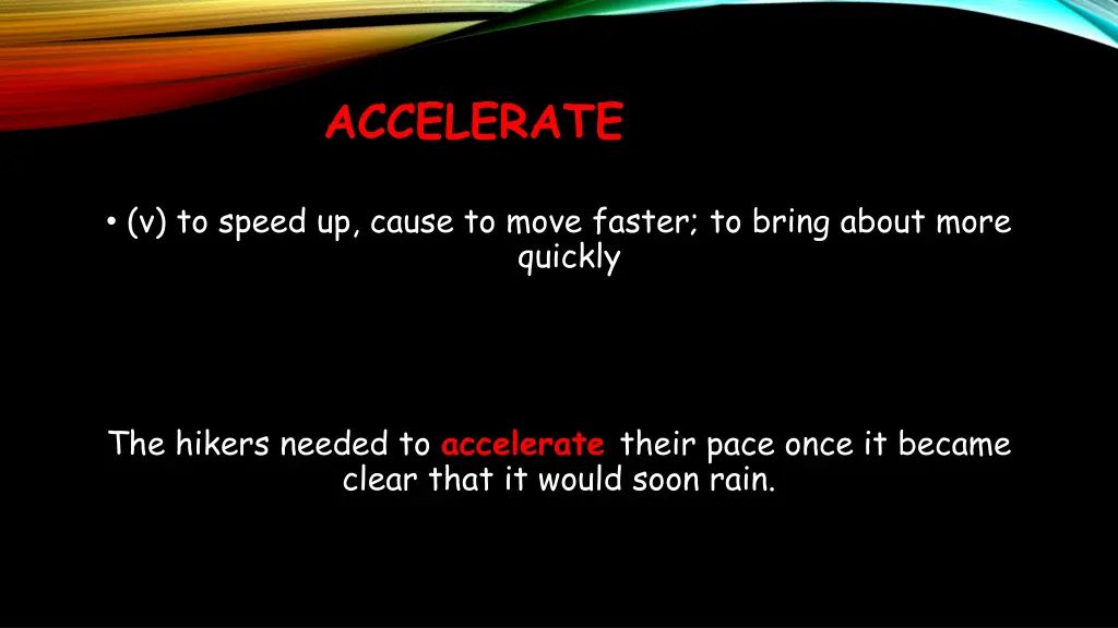 accelerate