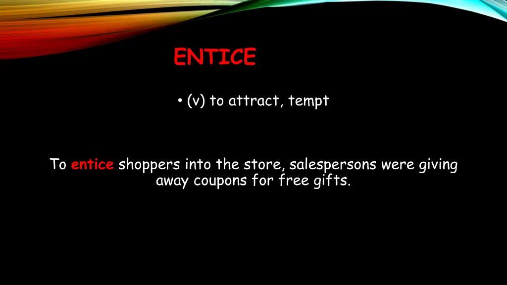 entice