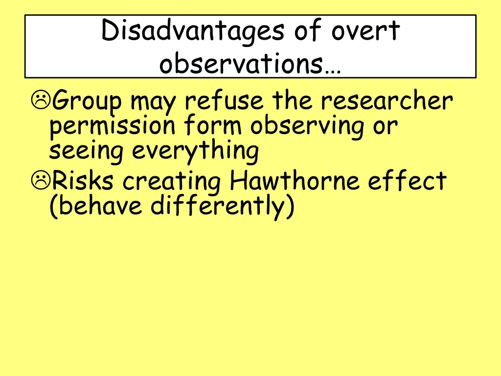 disadvantages of overt observations group
