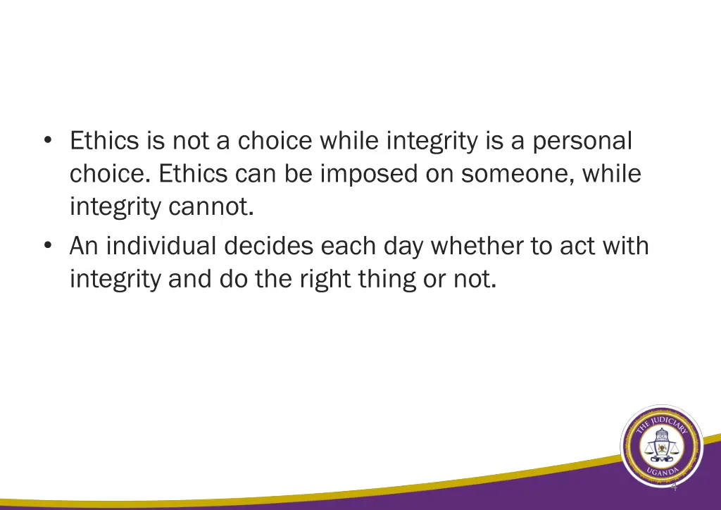 ethics is not a choice while integrity