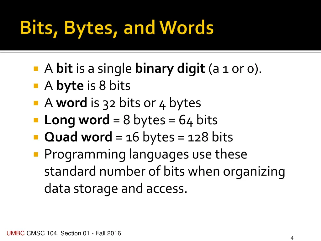 a bit is a single binary digit a 1 or 0 a byte