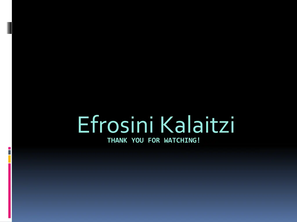 thank you for watching efrosini kalaitzi