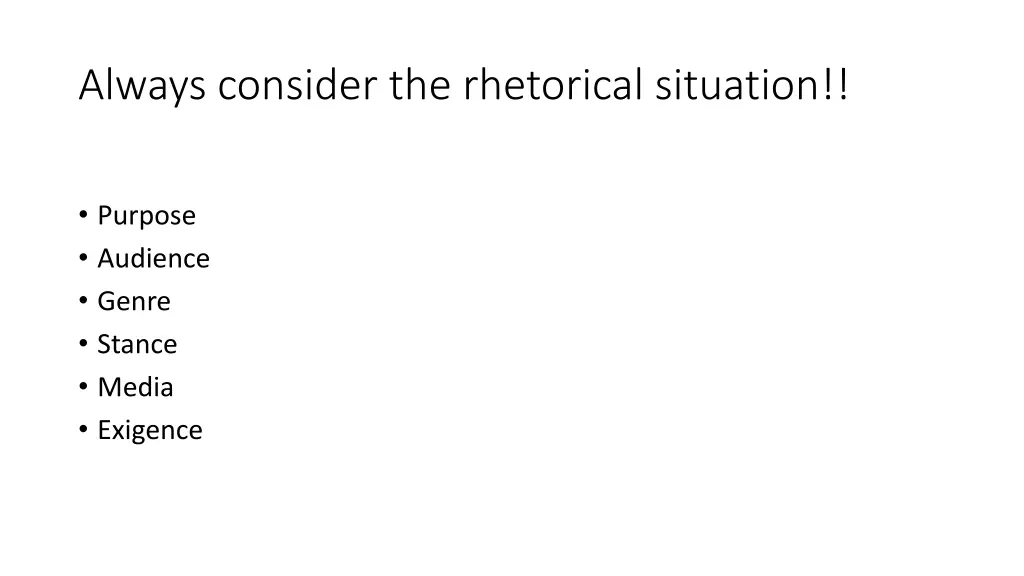 always consider the rhetorical situation