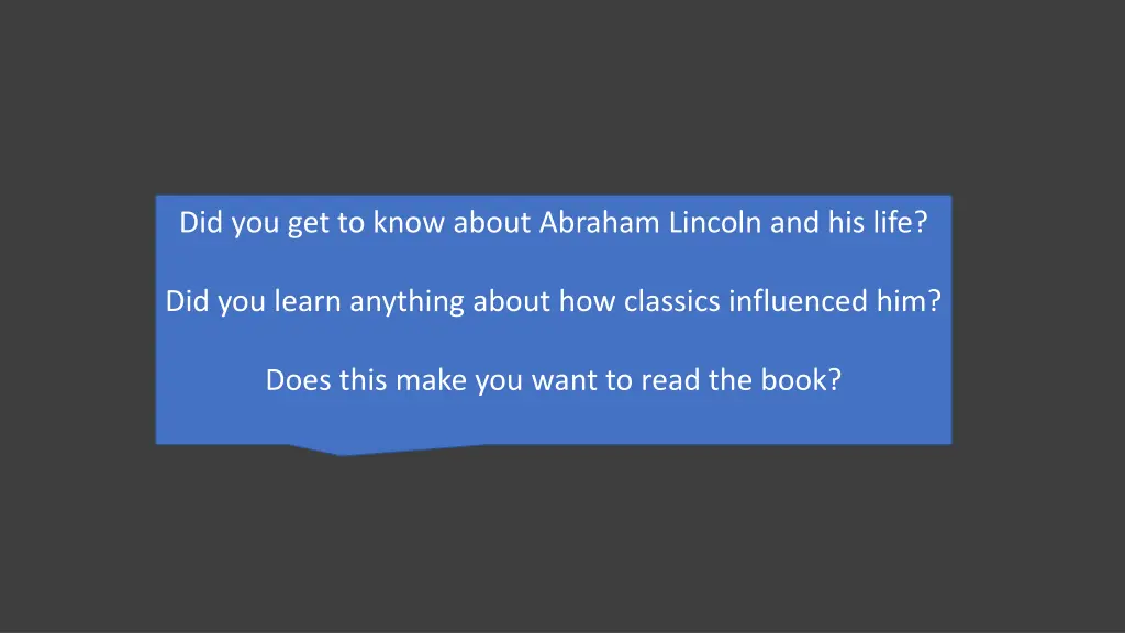 did you get to know about abraham lincoln