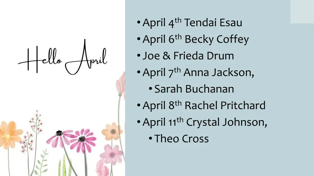 april 4 th tendai esau april 6 th becky coffey