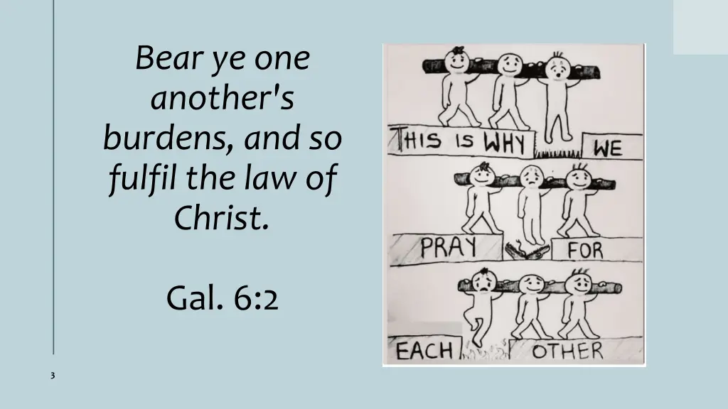 bear ye one another s burdens and so fulfil