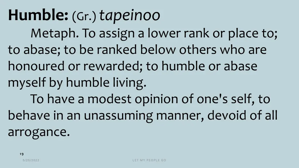 humble gr tapeinoo metaph to assign a lower rank