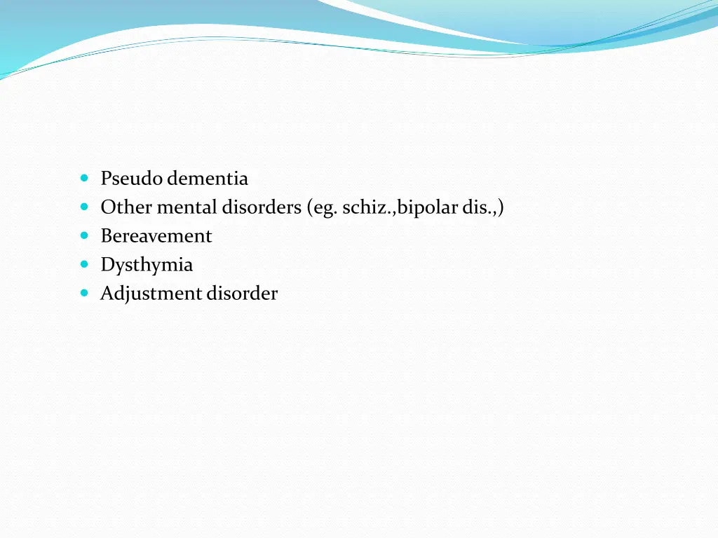 pseudo dementia other mental disorders eg schiz