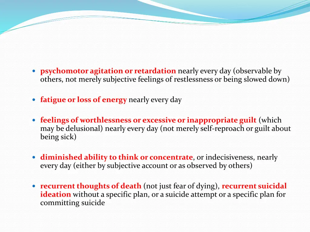 psychomotor agitation or retardation nearly every