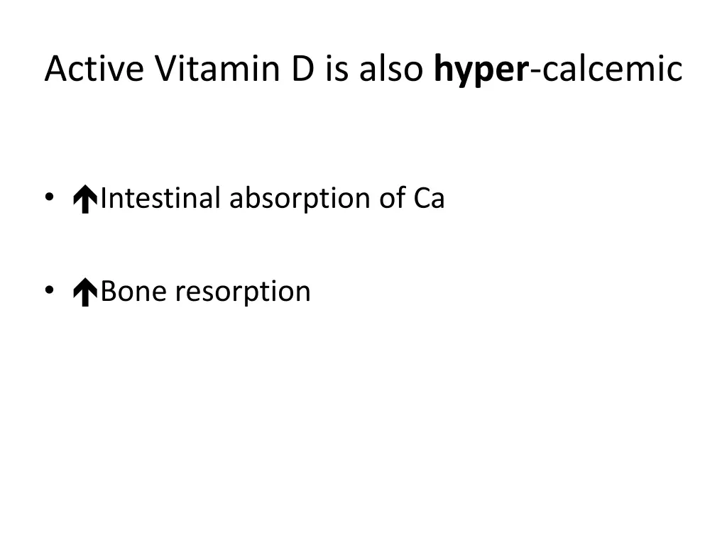active vitamin d is also hyper calcemic