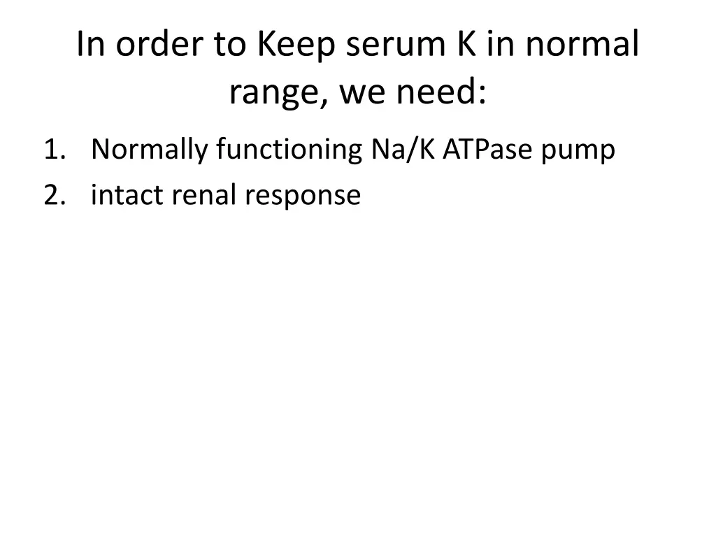 in order to keep serum k in normal range we need