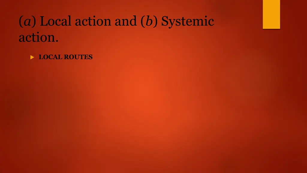 a local action and b systemic action