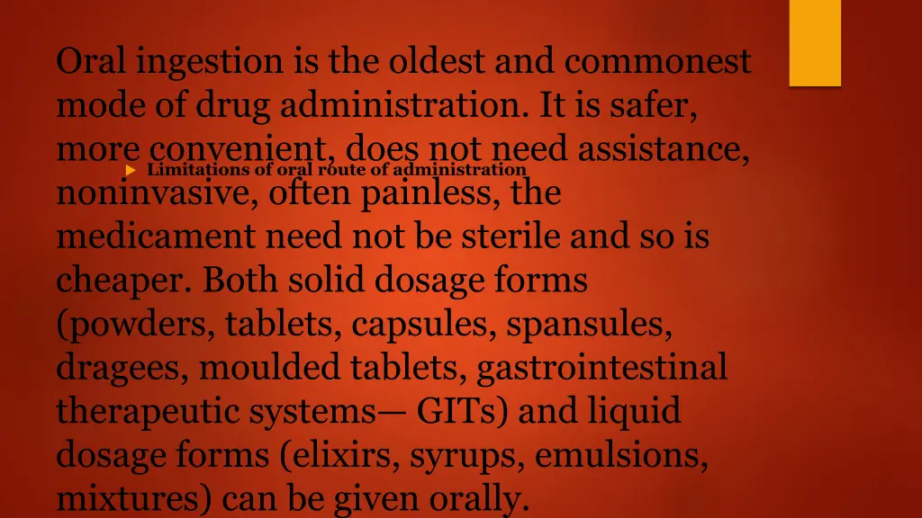 oral ingestion is the oldest and commonest mode