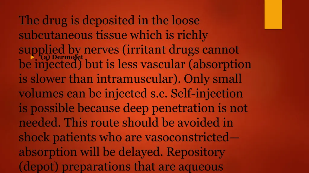 the drug is deposited in the loose subcutaneous