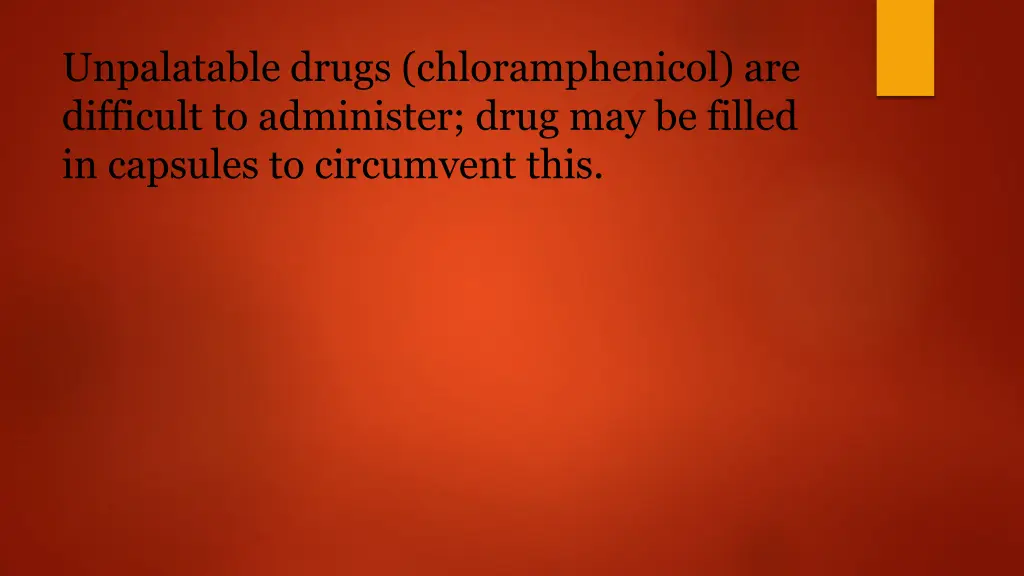 unpalatable drugs chloramphenicol are difficult