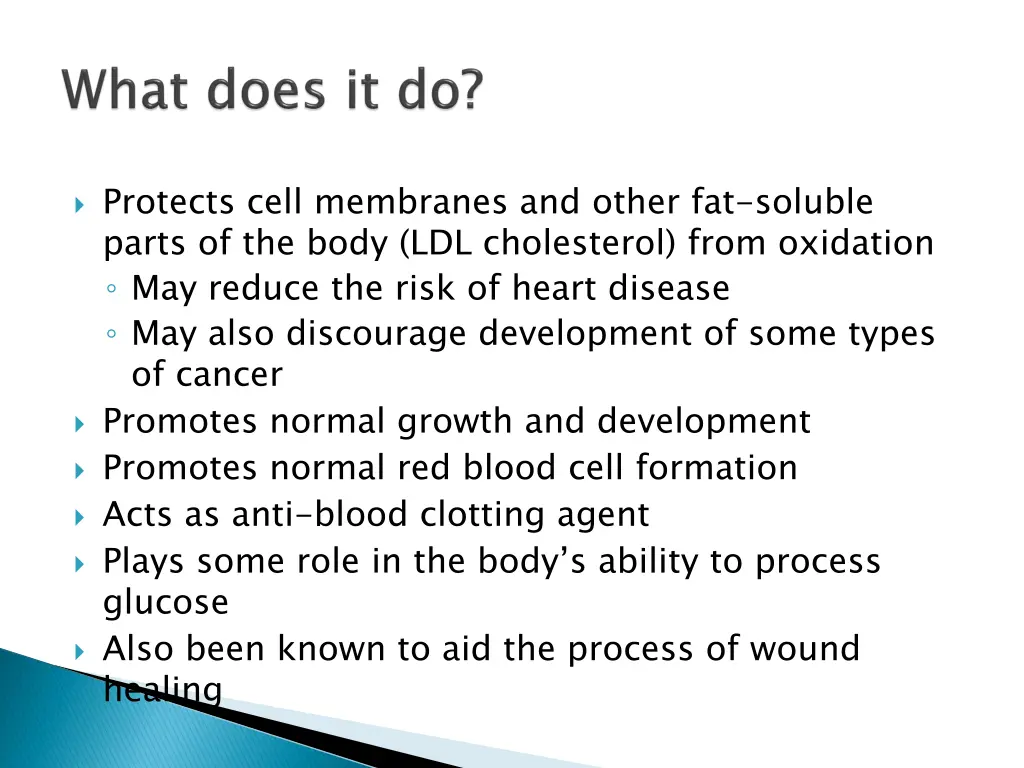 protects cell membranes and other fat soluble