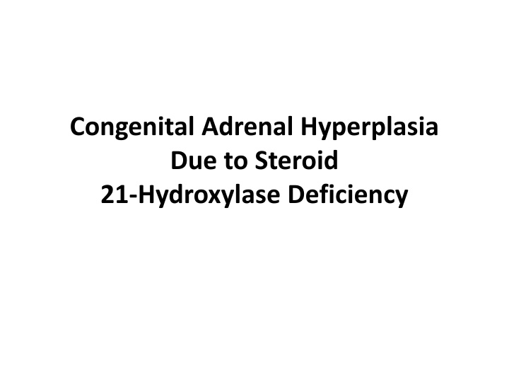 congenital adrenal hyperplasia due to steroid