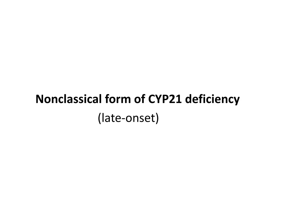 nonclassical form of cyp21 deficiency late onset