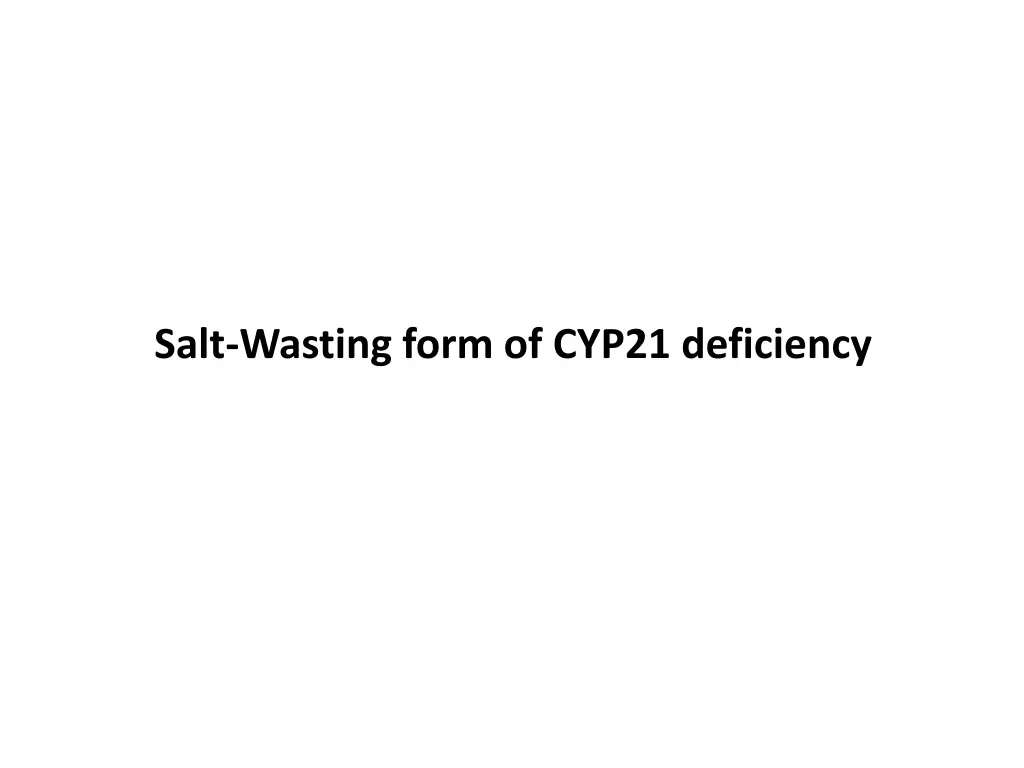 salt wasting form of cyp21 deficiency