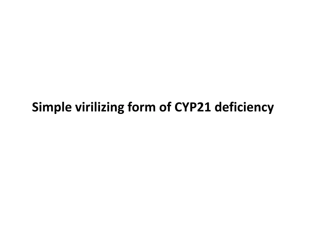 simple virilizing form of cyp21 deficiency