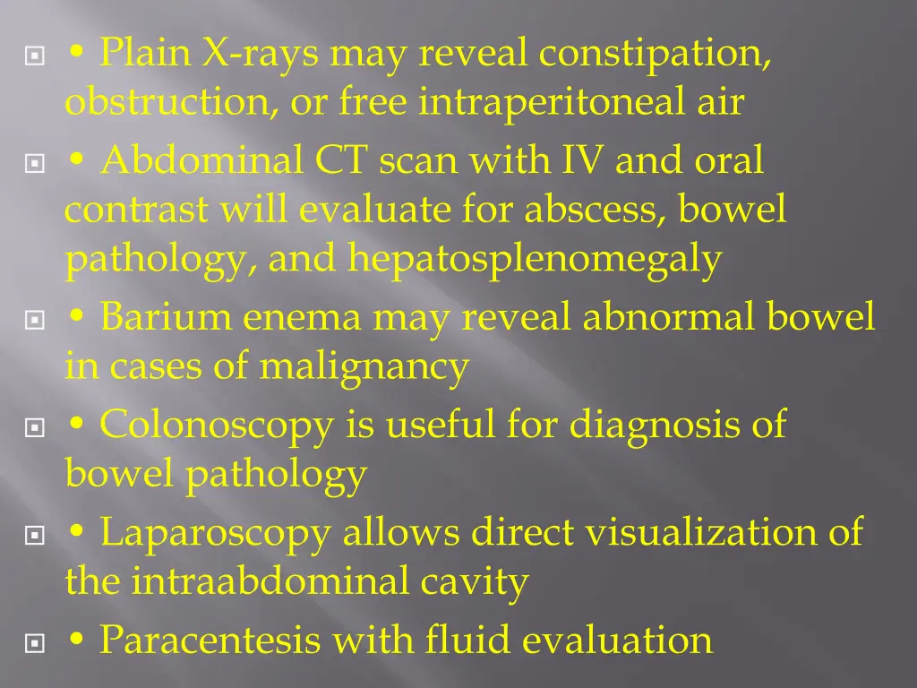 plain x rays may reveal constipation obstruction