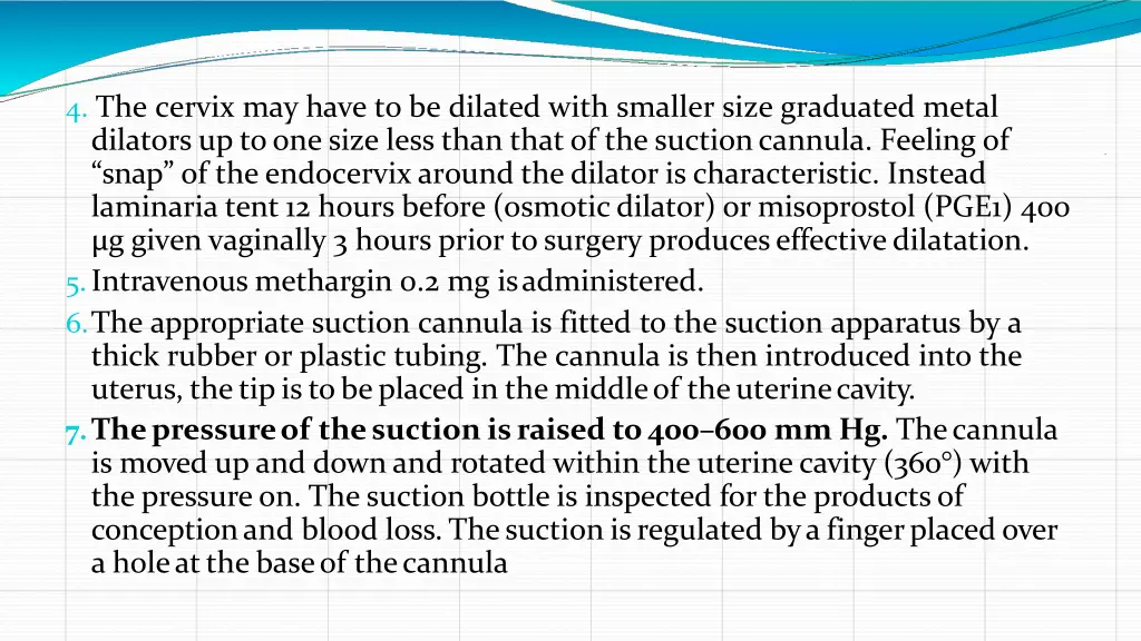 4 the cervix may have to be dilated with smaller