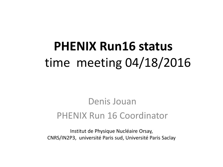 phenix run16 status time meeting 04 18 2016