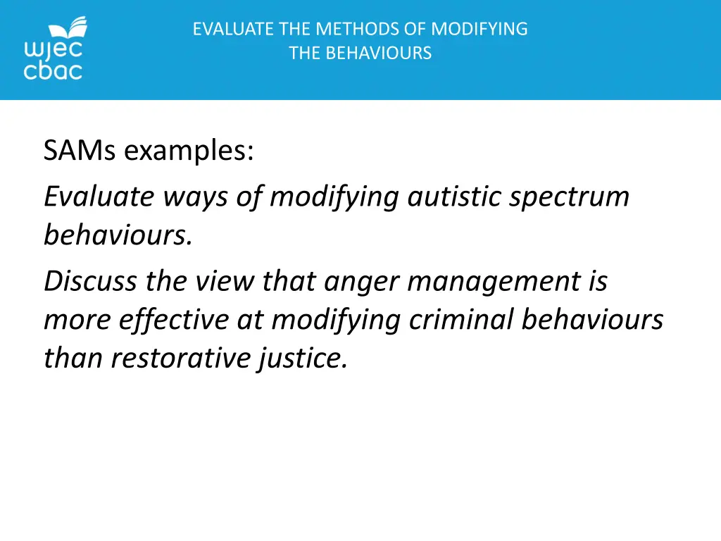 evaluate the methods of modifying the behaviours
