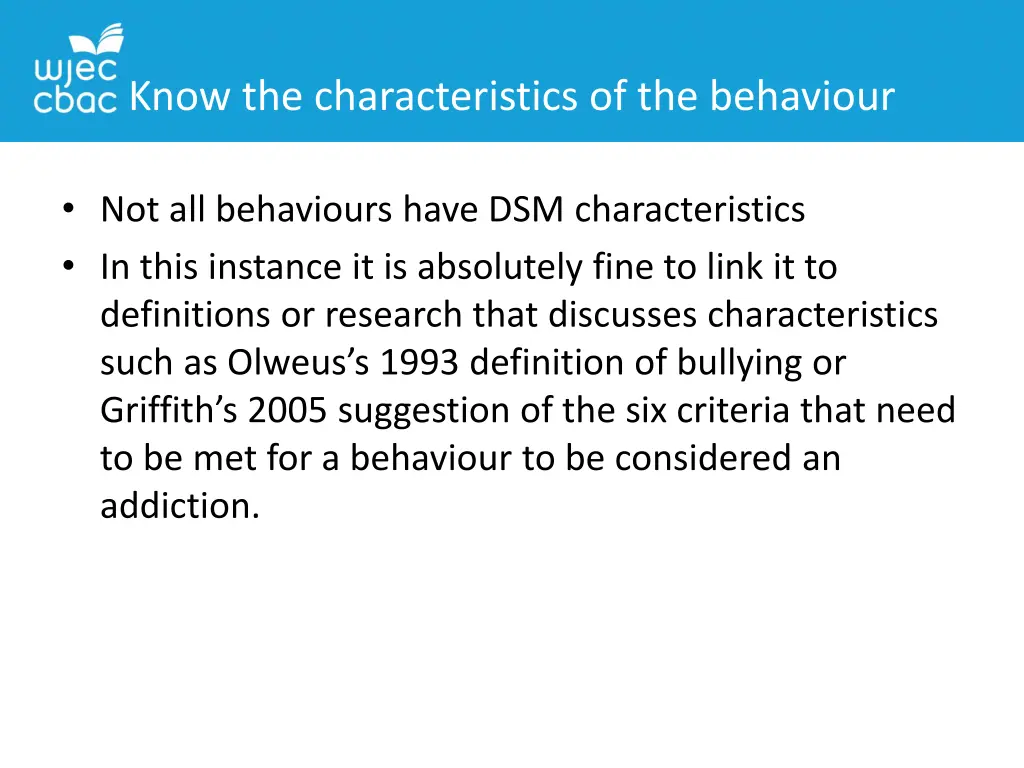 know the characteristics of the behaviour 1