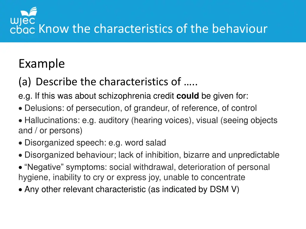 know the characteristics of the behaviour