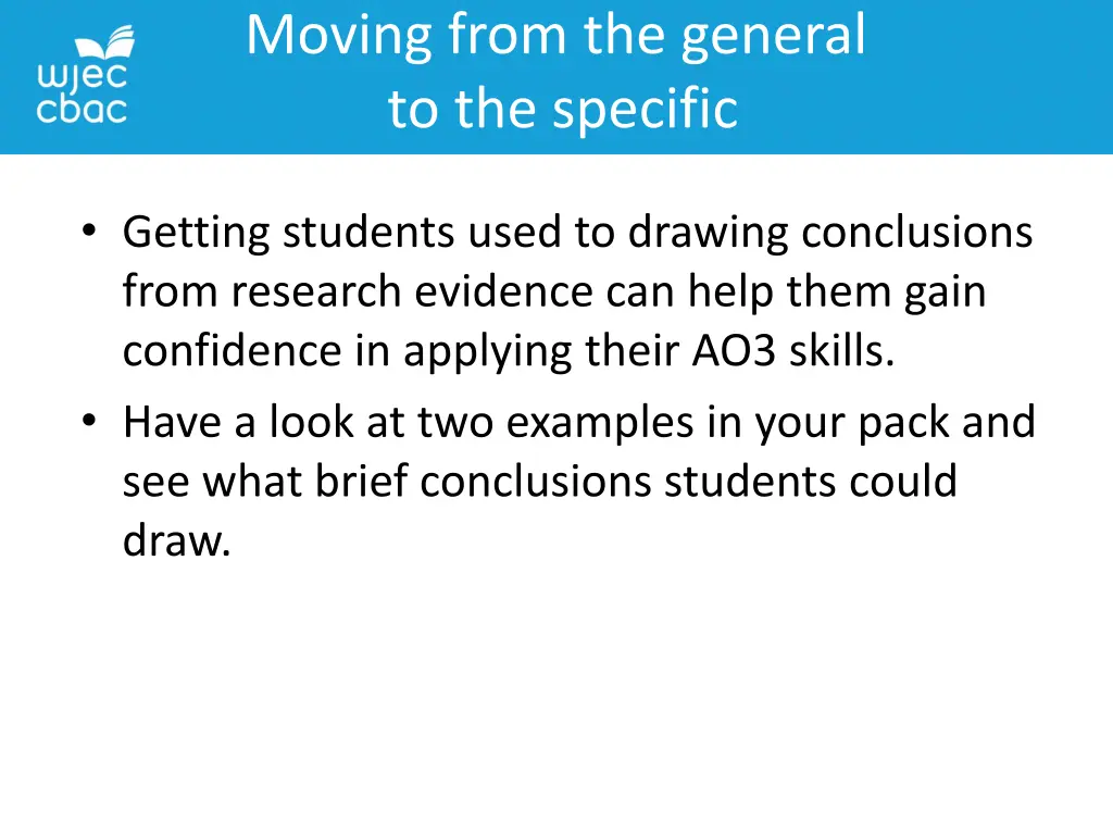 moving from the general to the specific