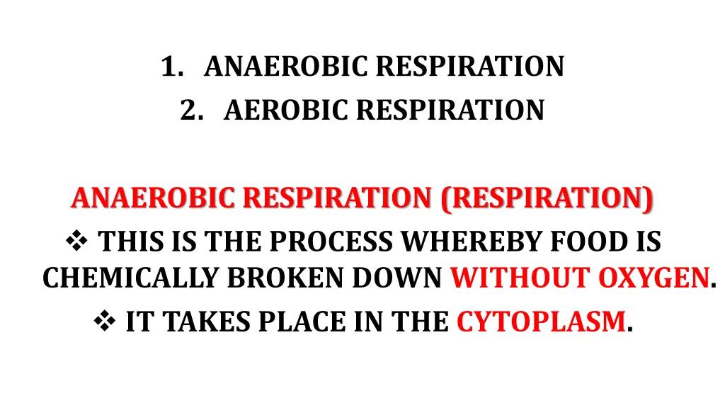1 anaerobic respiration 2 aerobic respiration