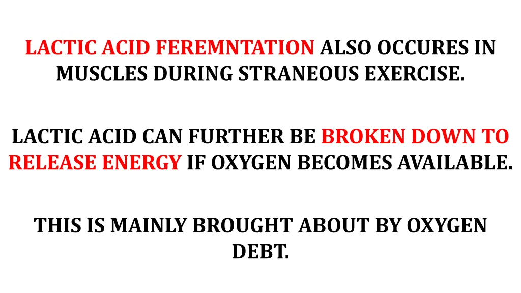 lactic acid feremntation also occures in muscles