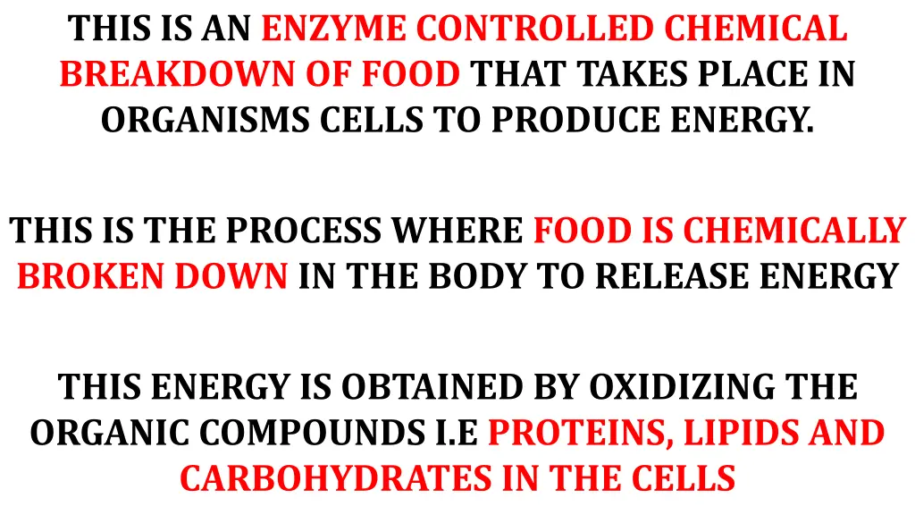 this is an enzyme controlled chemical breakdown