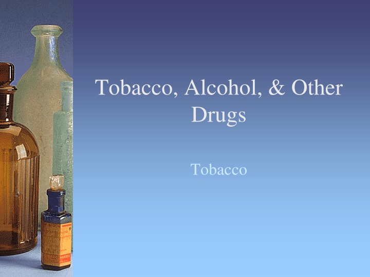tobacco alcohol other drugs