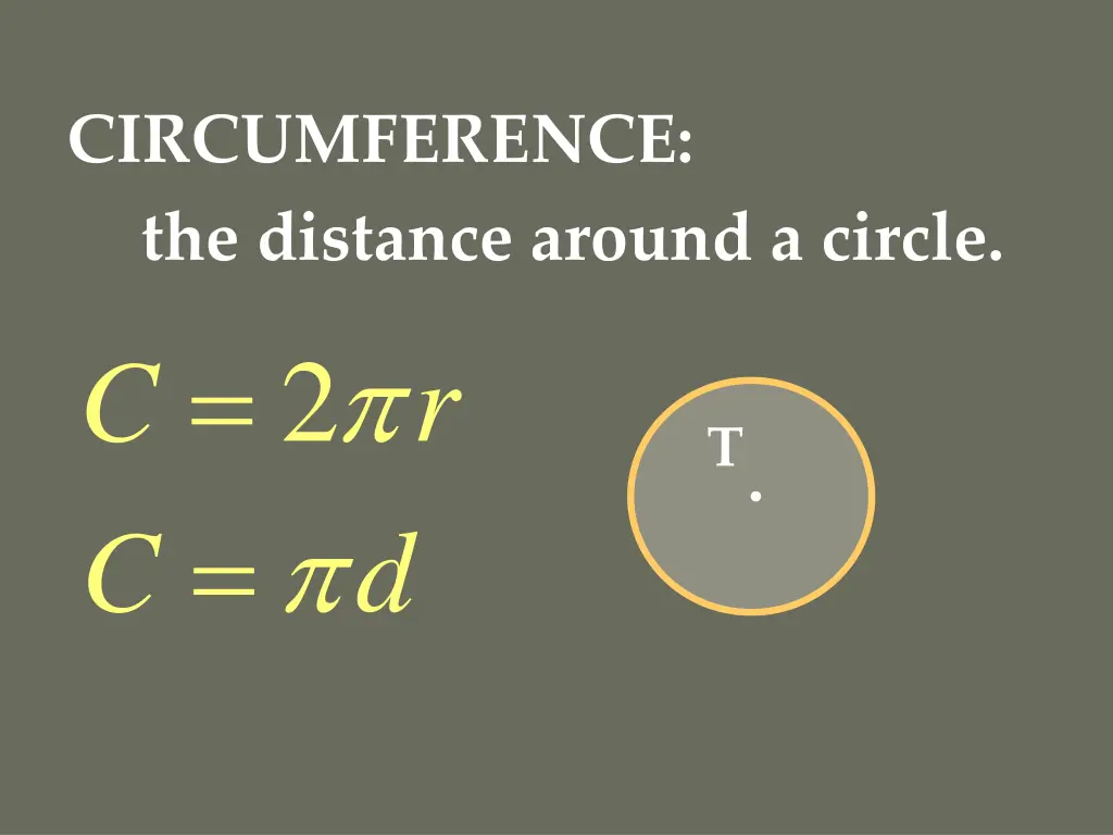 circumference the distance around a circle