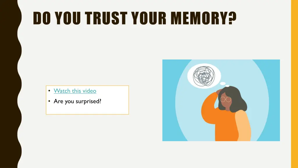 do you trust your memory